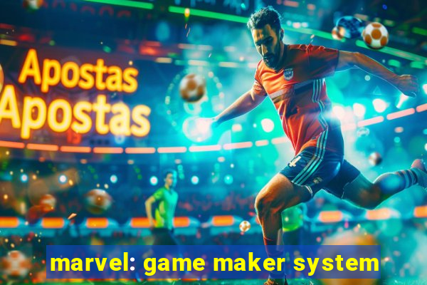 marvel: game maker system